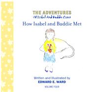 It's How Isabel and Buddie Met by Ward, Edward E., 9781419692123