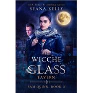 The Wicche Glass Tavern by Seana Kelly, 9781641972123