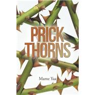 Prick Thorns by Yaa, Mame, 9781796032123