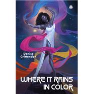 Where it Rains in Color by Crittendon, Denise, 9781915202123