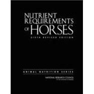 Nutrient Requirements of Horses by National Research Council (U. S.), 9780309102124