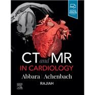 Ct and Mr in Cardiology by Abbara, Suhny, M.D.; Achenbach, Stephan, M.D.; Rajiah, Prabhakar, M.D., 9780323582124