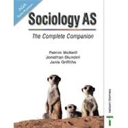 Sociology As: The Complete Companion by Blundell, Jonathan; McNeill, Patrick; Griffiths, Janis, 9780748772124