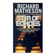 A Stir of Echoes by Matheson, Richard, 9780812572124