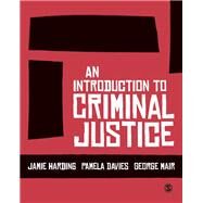 An Introduction to Criminal Justice by Harding, Jamie; Davies, Pamela; Mair, George, 9781412962124