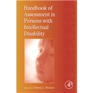 Handbook of Assessment in Persons With Intellectual Disability by Matson, Johnny L.; Masters Glidden, Laraine, 9780080552125