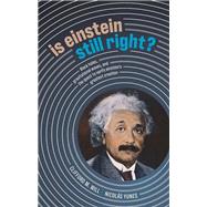 Is Einstein Still Right? Black Holes, Gravitational Waves, and the Quest to Verify Einstein's Greatest Creation by Will, Clifford M.; Yunes, Nicolás, 9780198842125