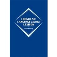 Formulaic Language and the Lexicon by Alison Wray, 9780521022125
