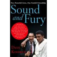 Sound and Fury Two Powerful Lives, One Fateful Friendship by Kindred, Dave, 9780743262125