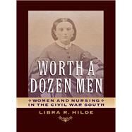 Worth a Dozen Men by Hilde, Libra R., 9780813932125