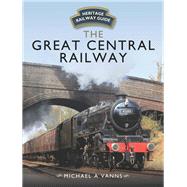 The Great Central Railway by Vanns, Michael A., 9781473892125