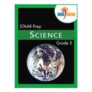 Rise & Shine Staar Prep Science, Grade 5 by Brainard, Jean; Kantrowitz, Jonathan D., 9781507782125