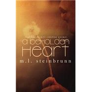 A Beholden Heart by Steinbrunn, M. L.; Hot Tree Editing, 9781522912125