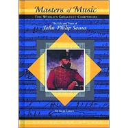 The Life and Times of John Philip Sousa by Zannos, Susan, 9781584152125