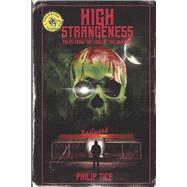 High Strangeness Tales from the Edge of the Unknown by Tice, Philip, 9781667862125
