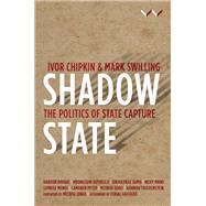 Shadow State by Chipkin, Ivor; Swilling, Mark; Bhorat, Haroon (CON); Buthelezi, Mbongiseni (CON); Duma, Sikhulekile (CON), 9781776142125