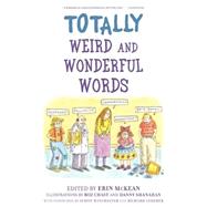 Totally Weird and Wonderful Words by McKean, Erin, 9780195312126