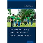 The Psychology of Citizenship and Civic Engagement by Pancer, S. Mark, 9780199752126