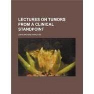 Lectures on Tumors by Hamilton, John Brown, 9780217012126