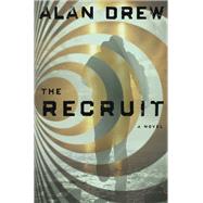 The Recruit A Novel by Drew, Alan, 9780399592126