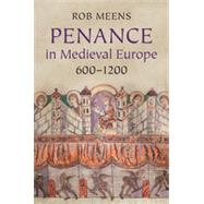 Penance in Medieval Europe, 600–1200 by Rob Meens, 9780521872126