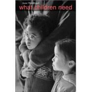 What Children Need by Waldfogel, Jane, 9780674022126