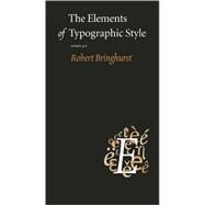 The Elements of Typographic Style Version 4.0: 20th Anniversary Edition by Bringhurst, Robert, 9780881792126