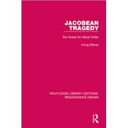 Jacobean Tragedy by Irving Ribner, 9781315302126