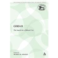 Gibeah The Search for a Biblical City by Arnold, Patrick M., 9780567402127