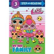 We Are Family (L.O.L. Surprise) by Unknown, 9780593902127