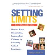 Setting Limits, Revised & Expanded 2nd Edition How to Raise Responsible, Independent Children by Providing CLEAR Boundaries by MACKENZIE, ROBERT J., 9780761512127