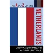 The a to Z of the Netherlands by Koopmans, Joop W.; Huussen, Arend H., Jr., 9780810872127