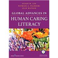 Global Advances in Human Caring Literacy by Lee, Susan M., Ph.D., R.N., 9780826192127