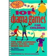101 Drama Games for Children : Fun and Learning with Acting and Make-Believe by Rooyackers, Paul, 9780897932127
