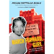 March Forward, Girl by Beals, Melba Pattillo; Morrison, Frank, 9781328882127