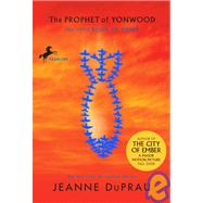 The Prophet of Yonwood by Duprau, Jeanne, 9781439522127