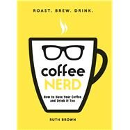 Coffee Nerd by Brown, Ruth, 9781440582127