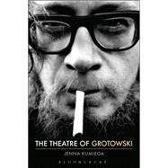 The Theatre of Grotowski by Kumiega, Jenna, 9781472572127
