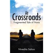 At Crossroads by Sahoo, Nivedita, 9781482852127