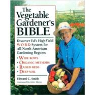 The Vegetable Gardener's Bible by Smith, Edward C., 9781580172127