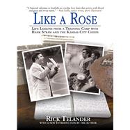 LIKE A ROSE CL by TELANDER,RICK, 9781613212127