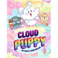 Cloud Puppy by Miller, Kelly Leigh; Miller, Kelly Leigh, 9781665932127