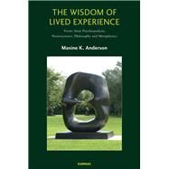 The Wisdom of Lived Experience by Anderson, Maxine K., 9781782202127
