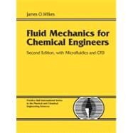 Fluid Mechanics for Chemical Engineers with Microfluidics and CFD by Wilkes, James O., 9780131482128