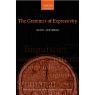 The Grammar of Expressivity by Gutzmann, Daniel, 9780198812128