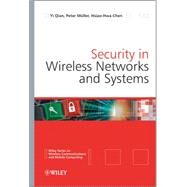 Security in Wireless Networks and Systems by Qian, Yi; Muller, Peter; Chen, Hsiao-Hwa, 9780470512128