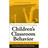 Understanding and Managing Children's Classroom Behavior Creating Sustainable, Resilient Classrooms by Goldstein, Sam; Brooks, Robert B., 9780471742128