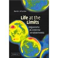 Life at the Limits: Organisms in Extreme Environments by David A. Wharton, 9780521782128