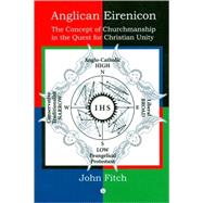 Anglican Eirenicon by Fitch, John, 9780718892128