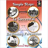 Simple Steps to Successful Beginning Percussion by Wylie, Kennan, 9780974832128